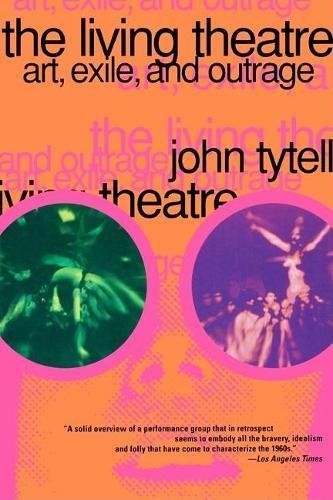 9780802134868: The Living Theatre: Art, Exile, and Outrage