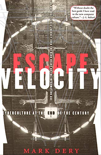 Beispielbild fr Escape Velocity : Cyberculture at the End of the Century zum Verkauf von Better World Books