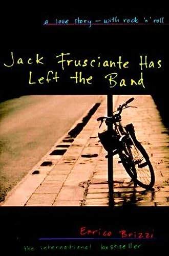 Beispielbild fr Jack Frusciante Has Left the Band: A Love Story- with Rock 'n' Roll zum Verkauf von BooksRun