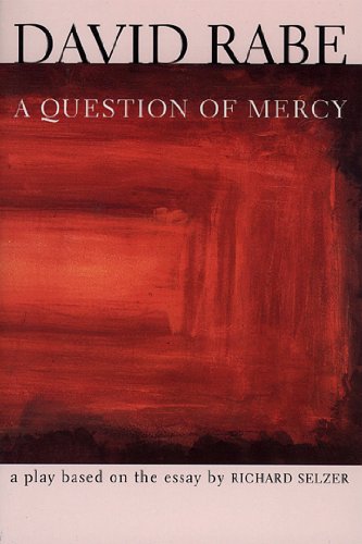 Imagen de archivo de A Question of Mercy : A Play Based on the Essay by Richard Selzer a la venta por Better World Books