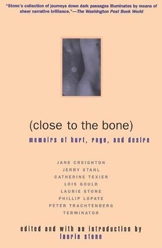 Imagen de archivo de Close to the Bone: Memoirs of Hurt, Rage, and Desire a la venta por ThriftBooks-Dallas