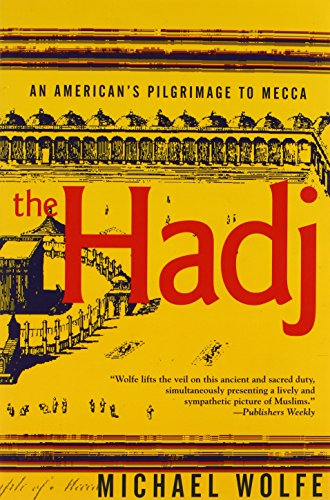 Imagen de archivo de The Hadj: An American's Pilgrimage to Mecca a la venta por SecondSale