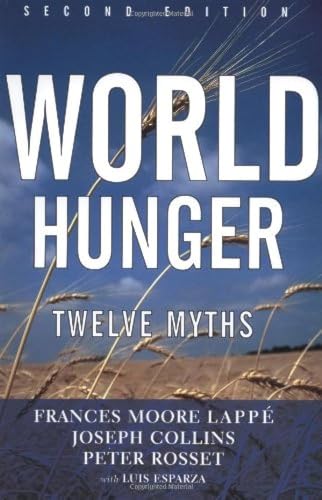 Beispielbild fr World Hunger: Twelve Myths zum Verkauf von Your Online Bookstore