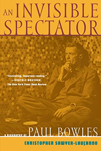 Imagen de archivo de An Invisible Spectator: A Biography of Paul Bowles a la venta por SecondSale