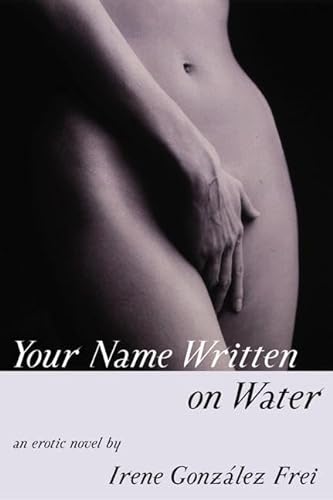 Beispielbild fr Your Name Written on Water: An Erotic Novel zum Verkauf von Books From California