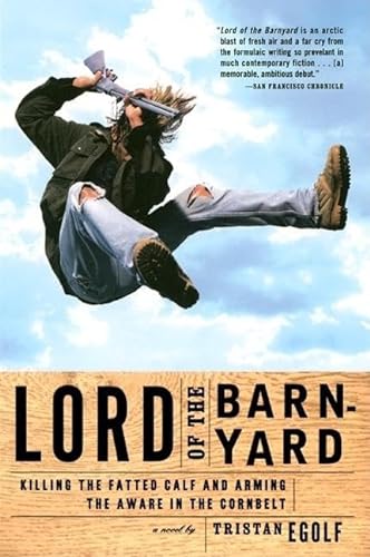 9780802136725: Lord of the Barnyard: Killing the Fatted Calf and Arming the Aware in the Corn Belt