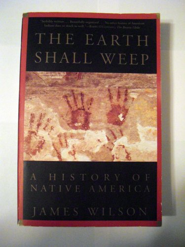 Stock image for The Earth Shall Weep: A History of Native America for sale by Dream Books Co.