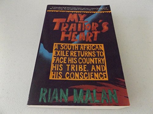 9780802136848: My Traitors Heart: A South African Exile Returns to Face His Country, His Tribe, and His Conscience