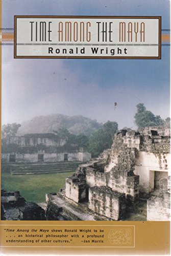 Stock image for Time among the Maya : Travels in Belize, Guatemala, and Mexico for sale by Better World Books