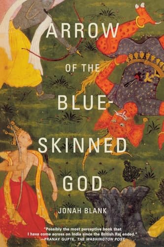 Arrow of the Blue-Skinned God: Retracing the Ramayana Through India (9780802137333) by Blank, Jonah