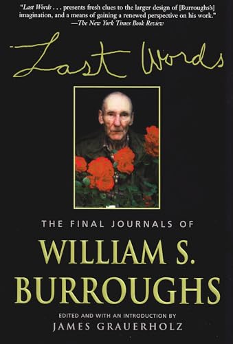 Beispielbild fr Last Words: The Final Journals of William S. Burroughs (Burroughs, William S.) zum Verkauf von WorldofBooks