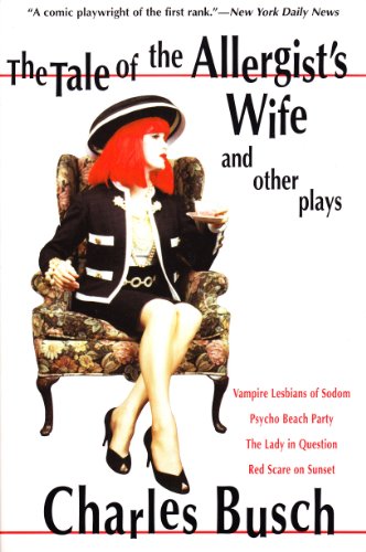 Beispielbild fr The Tale of the Allergist's Wife and Other Plays : Vampire Lesbians of Sodom - Psycho Beach Party - The Lady in Question - Red Scare of Sunset zum Verkauf von Better World Books