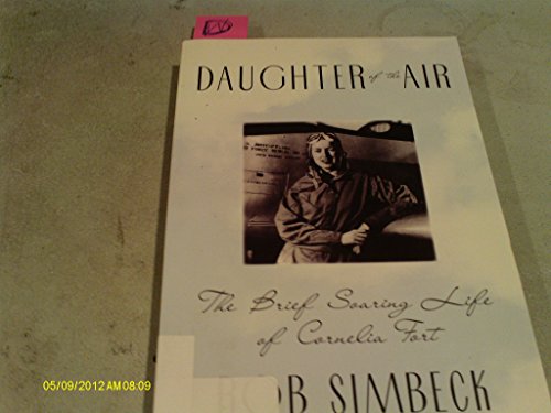 Imagen de archivo de Daughter of the Air: The Brief Soaring Life of Cornelia Fort a la venta por Books of the Smoky Mountains