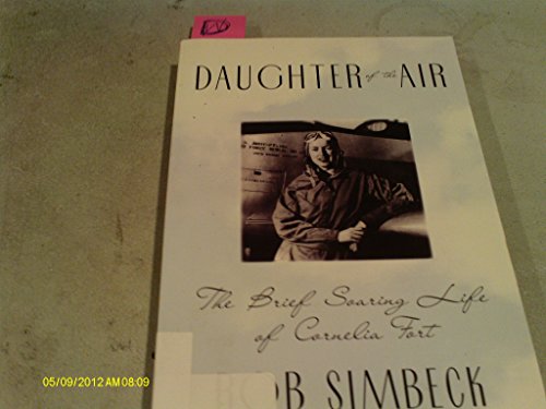 9780802137913: Daughter of the Air: The Brief Soaring Life of Cornelia Fort