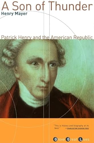 9780802138156: A Son of Thunder: Patrick Henry and the American Republic (Grove Great Lives)