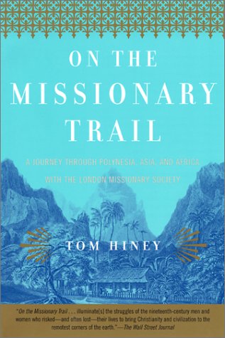 9780802138385: On the Missionary Trail: A Journey Through Polynesia, Asia, and Africa with the London Missionary Society