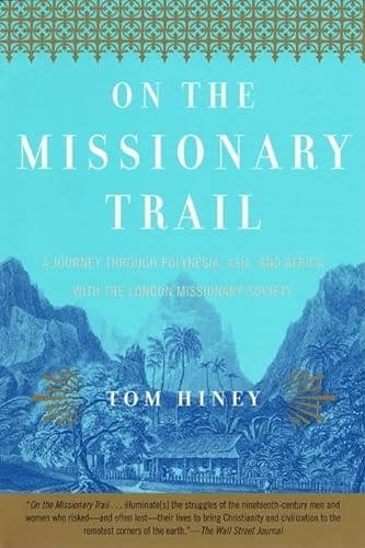 Stock image for On the Missionary Trail: A Journey through Polynesia, Asia, and Africa with the London Missionary Society for sale by Brown's Books