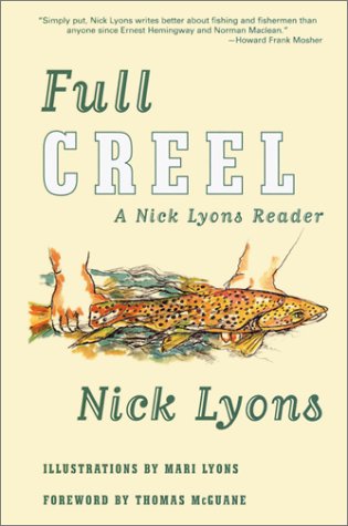 Beispielbild fr Full Creel : A Nick Lyons Reader zum Verkauf von Better World Books