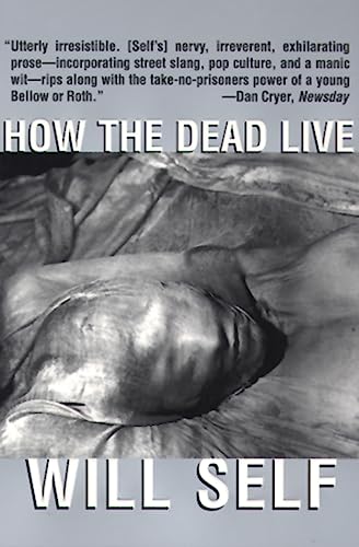 9780802138484: How the Dead Live (Will Self)