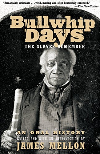 Stock image for Bullwhip Days: The Slaves Remember: An Oral History for sale by SecondSale