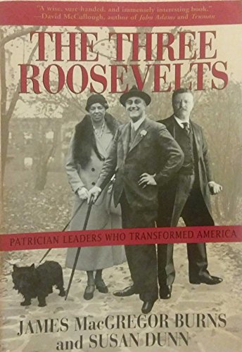 9780802138729: Three Roosevelts: Patrician Leaders Who Transformed America