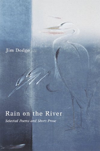 Stock image for Rain on the River: New and Selected Poems and Short Prose for sale by SecondSale