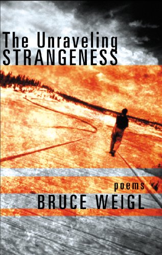 Beispielbild fr The Unraveling Strangeness: Poems zum Verkauf von ThriftBooks-Atlanta