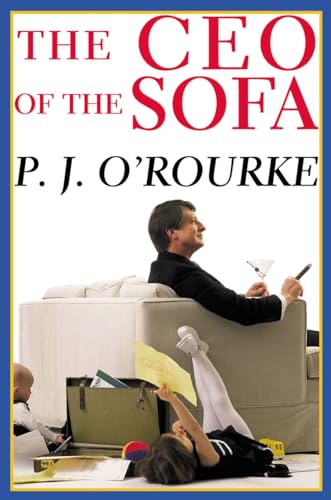 Beispielbild fr The CEO of the Sofa (O'Rourke, P. J.) zum Verkauf von Your Online Bookstore