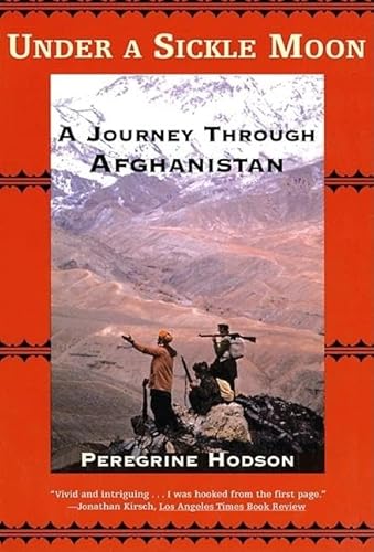 Beispielbild fr Under a Sickle Moon: A Journey Through Afghanistan zum Verkauf von Books From California