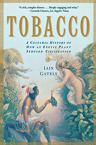 Imagen de archivo de Tobacco: A Cultural History of How an Exotic Plant Seduced Civilization a la venta por HPB-Emerald
