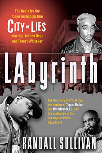 9780802139719: Labyrinth: The True Story of City of Lies, the Murders of Tupac Shakur and Notorious B.I.G. and the Implication of the Los Angeles Police Department