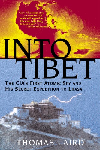 9780802139993: Into Tibet: The CIA's First Atomic Spy and His Secret Expedition to Lhasa