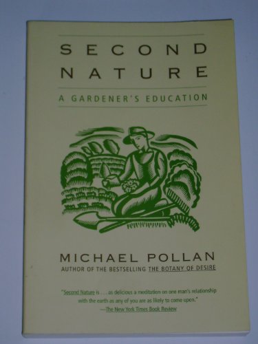 Imagen de archivo de Second Nature: A Gardener's Education a la venta por Goodwill Books