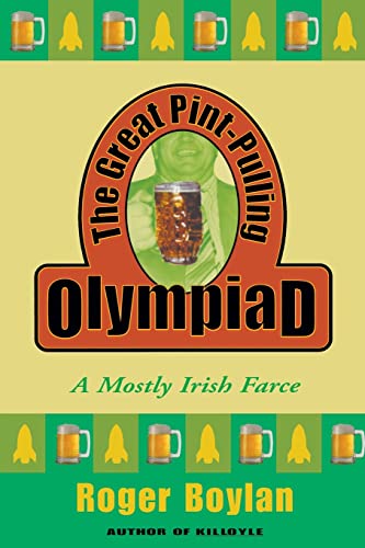 Stock image for The Great Pint-Pulling Olympiad-A Mostly Irish Farce for sale by Foxtrot Books
