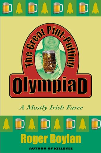 Stock image for The Great Pint-Pulling Olympiad: A Mostly Irish Farce for sale by Wonder Book