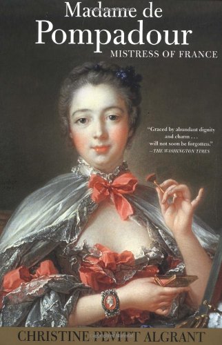 Madame De Pompadour: Mistress of France