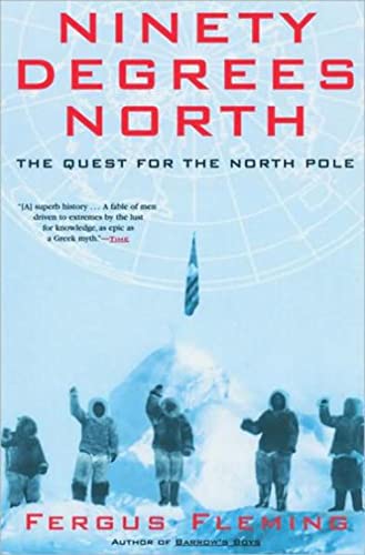 Imagen de archivo de Ninety Degrees North: The Quest for the North Pole a la venta por Zoom Books Company