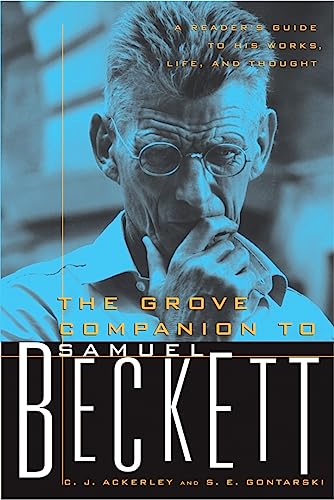 Stock image for The Grove Companion to Samuel Beckett : A Reader's Guide to His Works, Life, and Thought for sale by Better World Books