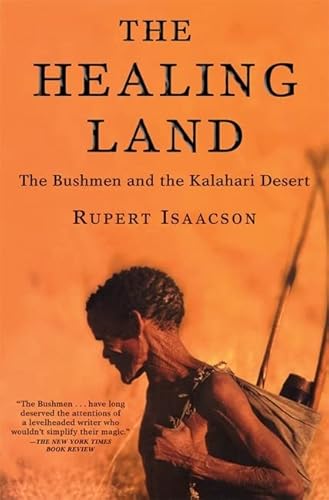 Stock image for The Healing Land : The Bushmen and the Kalahari Desert for sale by Better World Books: West