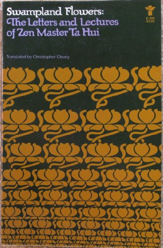 9780802140982: Swampland flowers: Letters and lectures of Zen Master Ta Hui [i.e. Tsung-kao] ; translated by Christopher Cleary (An Evergreen book ; E-696)