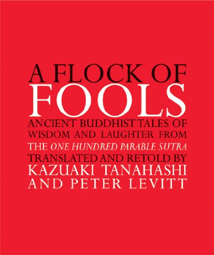 Stock image for A Flock of Fools: Ancient Buddhist Tales of Wisdom and Laughter from the One Hundred Parable Sutra for sale by ThriftBooks-Dallas