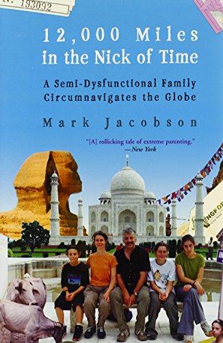Stock image for 12,000 Miles in the Nick of Time: A Semi-Dysfunctional Family Circumnavigates the Globe (An Evergreen book) for sale by SecondSale