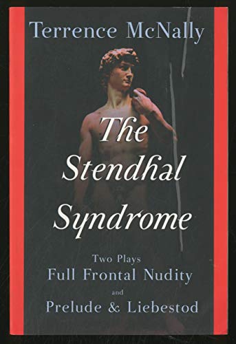 Imagen de archivo de The Stendhal Syndrome: Two Plays: Full Frontal Nudity and Prelude and Liebestod a la venta por HPB Inc.