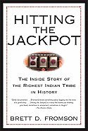 Hitting the Jackpot - The Inside Story of the Richest Indian Tribe in History (03) by Fromson, Brett Duval [Paperback (2004)] (9780802141521) by Fromson, Brett Duval