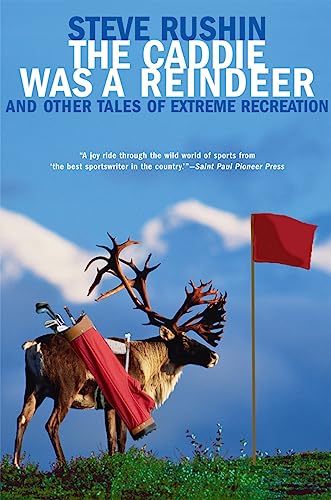 9780802142115: The Caddie Was a Reindeer: And Other Tales of Extreme Recreation