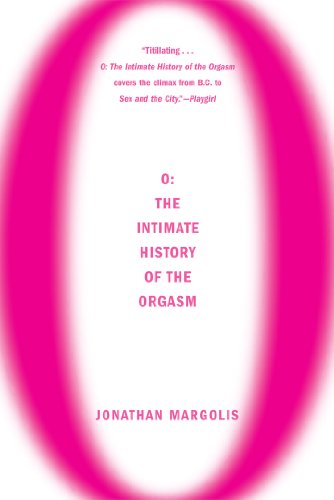 Beispielbild fr O: The Intimate History of the Orgasm zum Verkauf von WorldofBooks