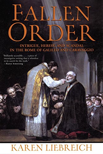 9780802142207: Fallen Order: Intrigue, Heresy, and Scandal in the Rome of Galileo and Caravaggio