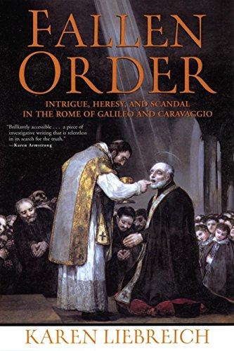 Stock image for Fallen Order : Intrigue, Heresy, and Scandal in the Rome of Galileo and Caravaggio for sale by Better World Books