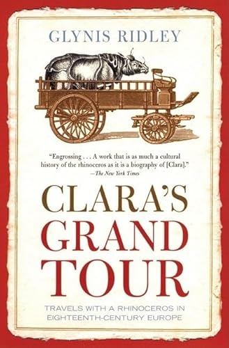 Stock image for Clara's Grand Tour: Travels With a Rhinoceros in Eighteenth-century Europe for sale by Adagio Books