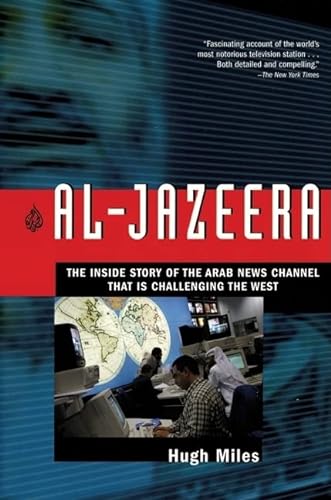 Imagen de archivo de Al-Jazeera: The Inside Story of the Arab News Channel That is Challenging the West a la venta por More Than Words